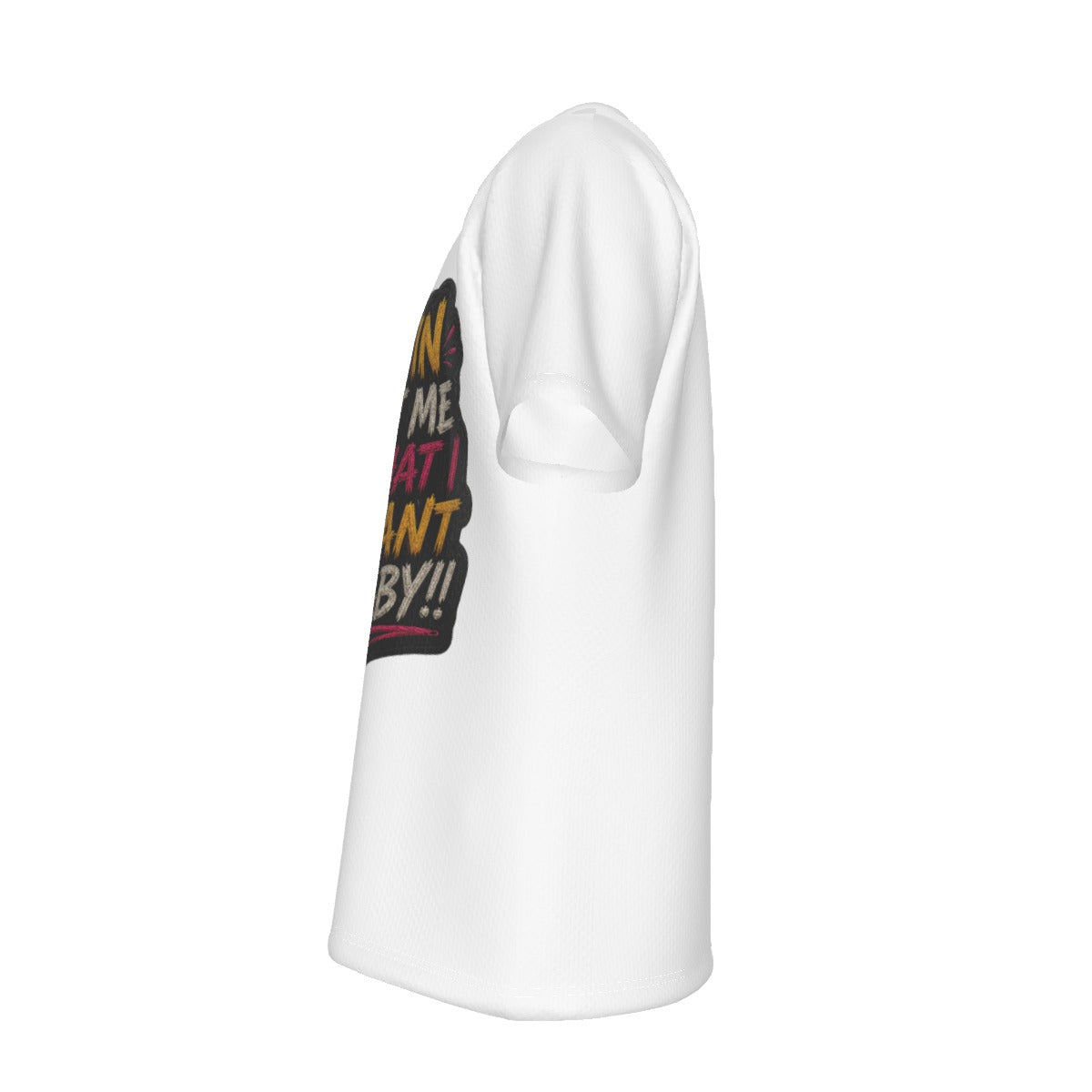 Hatin’ Get Me What I Want Baby Tee – White